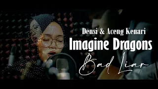 Download Imagine Dragons - Bad Liar (Cover by Densi \u0026 Aceng Kenari) MP3