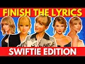 FINISH THE - Taylor Swift Edition 2025