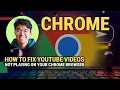 How To Fix YouTube s Not Playing on Chrome Fix