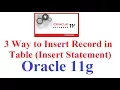 SQL in Oracle 11g Tutorial Three way to Insert record in Table Insert statement