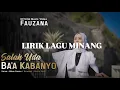 Download Lagu LIRIK LAGU MINANG SALAH UDA BA’A KABANYO (Fauzana) #minang #laguminang #minanghits #liriklagu