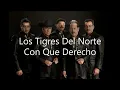 Con Que Derecho  (Los Tigres Del Norte).