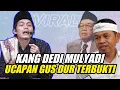 Download Lagu GUS IQDAM TERBARU VIRAL KANG DEDI MULYADI KERAMATNYA UCAPAN GUS DUR TERBUKTI