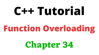 C Chapter 34 Function Overloading Same function name but Different Parameter types number