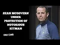 Download Lagu Sean McGovern under protection of notorious hitman