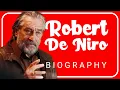 Robert De Niro The Biography - An Exploration into the Life Career of the Legendary Actor