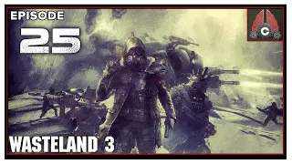 CohhCarnage Plays Wasteland 3 (Chaotic Lootful Run) - Episode 25
