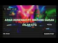 ADAN MUNENGO FT. BINTANG SAMAN - DILAN KTG (BANGERS FVNKY) [R-PRO]