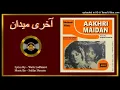 Download Lagu Mere Dil Noon Khawre - Noor Jehan - Waris Ludhianvi - Safdar Hussain – Aakhri Maidan - 1977 - Vinyl