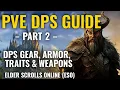 ESO PvE DPS Guide Part 2 - Gear Traits Weapons Optimization for