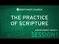 The Practice of Scripture Discipleship Track 3 - Session 1 Embracing Spiritual Practices