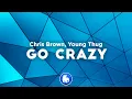 Download Lagu Chris Brown, Young Thug - Go Crazy (Clean - Lyrics)