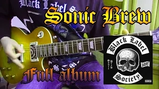 Download Black Label Society - Sonic Brew (FULL ALBUM) - guitar cover MP3