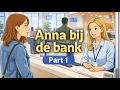Lagu Anna bij de bank – Deel 1 | A2 Dutch Story | Learn Dutch Naturally
