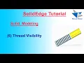 How to Make Thread in SolidEdge Thread Visibility in SolidEdge SolidEdge Features