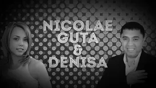 nicolae guta u0026 denisa ce ne facem noi iubire