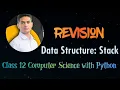 Data Structure - Stack Revision Chapter 4 Class 12 Computer Science with Python One Shot