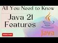 Java 21 Features All you need to know in a Single