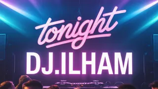 dj ilham tonight summer edit 