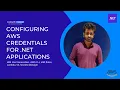Configuring AWS Credentials for NET Applications NET on AWS