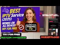 Best IPTV Service 2025 - Works on ALL Devices TRY FOR FREE