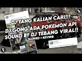 Download Lagu DJ GONG ADA POKEMON API SOUND BY DJ TEBANG VIRAL FYP TIKTOK YANG KALIAN CARI (SLOWED+REVERB)