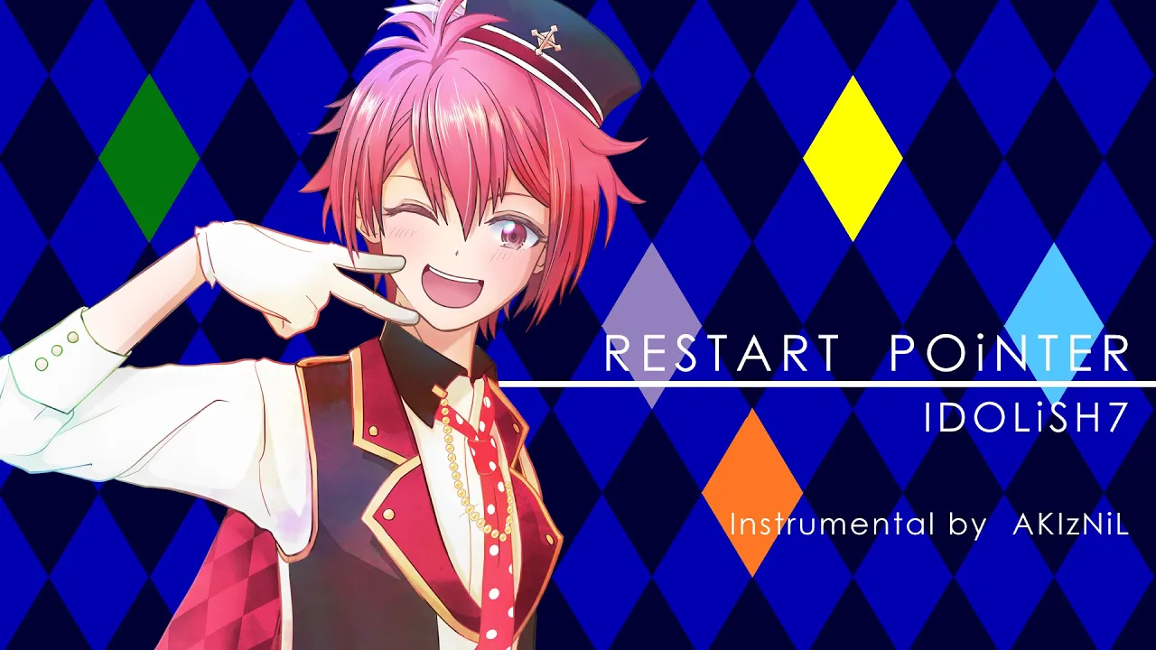 【Off Vocal】RESTART POiNTER / IDOLiSH7 Inst. by AKIzNiL【アイナナ】