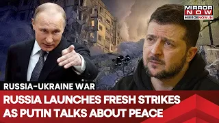 Russia Launches Fresh Strikes Over Novotroitske And Shakhovo As Putin Calls For Peace Talks  Russia Launches Fresh Strikes Over Novotroitske And Shakhovo As Putin Calls For Peace Talks