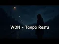 Download Lagu WDN - Tanpa Restu (Official Lyric Video) 