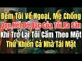 Download Lagu Đêm Tôi Về Ngoại Mẹ Chồng Dọn Hết Đồ Đạc Của Tôi Ra Sân – Khi Trở Lại Tôi Cầm Theo 1Thứ Khiến Cả Nhà