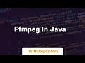 ffmpeg in java