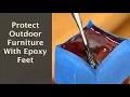 Protect Outdoor Furniture With Epoxy Feet