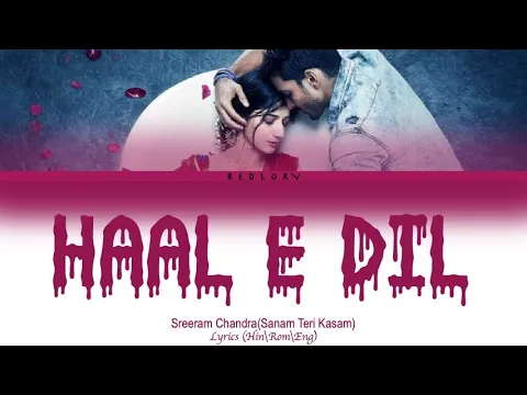 Download MP3 Haal E Dil Mera : Sanam Teri Kasam full song with lyrics in hindi, english and romanised.