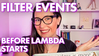 Filtering events before the LAMBDA function starts SAVE and