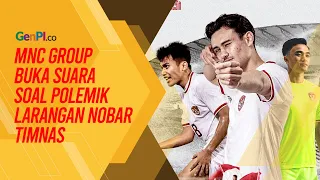 MNC Group Buka Suara Soal Polemik Larangan Nonton Bareng Timnas Indonesia U-23