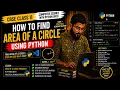 How to Find the Area of a Circle in Python Practical Tutorial for CBSE Class 11 083