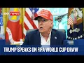 Download Lagu Trump announces 2026 FIFA World Cup draw will happen in Washington