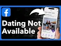 How To Fix Facebook Dating Unavailable