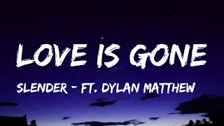 Download SLENDER-Love is Gone  ft. Dylan Matthew (Acoustic)[Lyrics] MP3