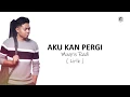 Download Lagu Muqris Radi - Aku Kan Pergi Lyric