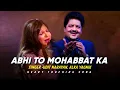 Lagu Abhi To Mohabbat Ka - Udit Narayan,Alka Yagnik | Best Romantic Song | Lyrics Mania
