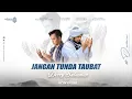 Download Lagu DERRY SULAIMAN FEAT RONYROM - JANGAN TUNDA TAUBAT (Official Video Liryc)