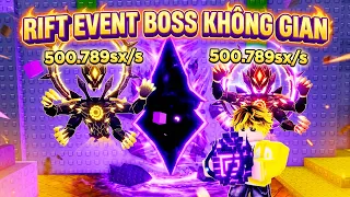 ĂN TRỘM MỘT QUẢ TRỨNG SỰ KIỆN RIFT EVENT ĐÁNH BOSS NHẬN TRỨNG OVERLORD RAINBOW VIP NHẤT STEAL AN EGG