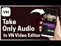 Download Lagu How To Take Only Audio In VN Video Editor – Step By Step