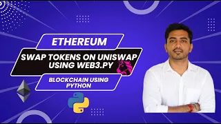 How To Build A Blockchain Using Python Swap tokens on Uniswap using web3 py