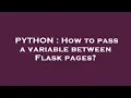 PYTHON How to pass a variable between Flask pages