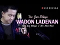 Download Lagu WADON LADENAN - Jun Dilaga ( Official Video Lyrics )