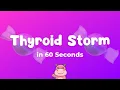 Thyroid Storm Thyrotoxic Crisis Explained in 60 seconds