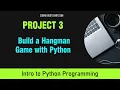 Intro to Python Programming for Beginners Project 3 - Hangman Game