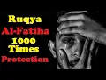Lestin to Surat Al-Fatiha | Ruqya Surat Al Fatiha X1000 (Remove pain, poverty \u0026 fear) سورة الفاتحة